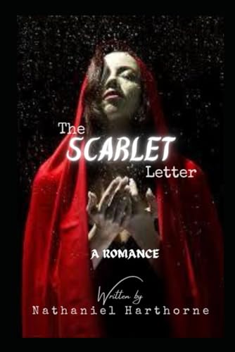 THE SCARLET LETTER: A ROMANCE von Independently published